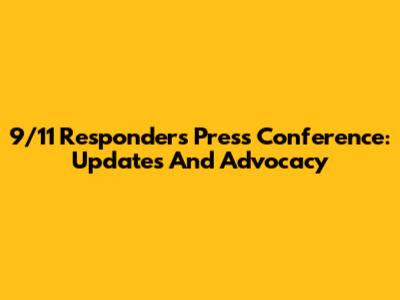 9/11 Responders Press Conference: Updates And Advocacy