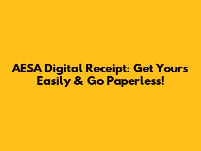 AESA Digital Receipt: Get Yours Easily & Go Paperless!