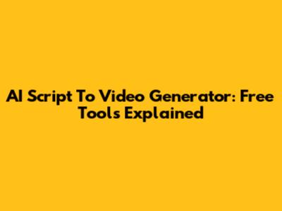 AI Script To Video Generator: Free Tools Explained