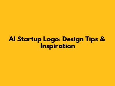 AI Startup Logo: Design Tips & Inspiration