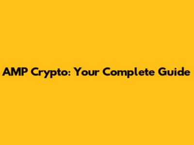 AMP Crypto: Your Complete Guide