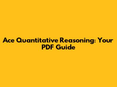 Ace Quantitative Reasoning: Your PDF Guide