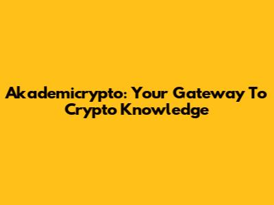 Akademicrypto: Your Gateway To Crypto Knowledge