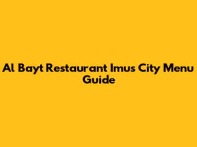 Al Bayt Restaurant Imus City Menu Guide