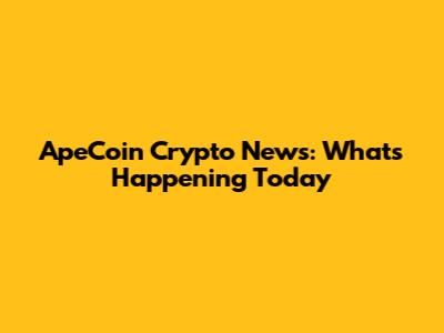 ApeCoin Crypto News: What's Happening Today