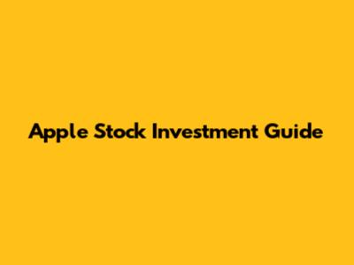 Apple Stock Investment Guide