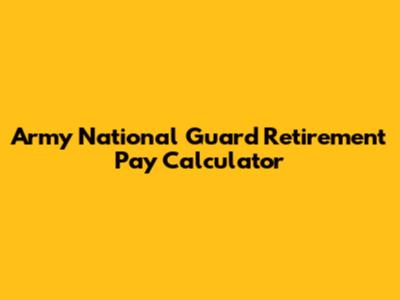 Army National Guard Retirement Pay Calculator