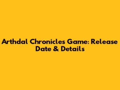 Arthdal Chronicles Game: Release Date & Details