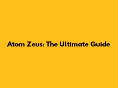 Atom Zeus: The Ultimate Guide
