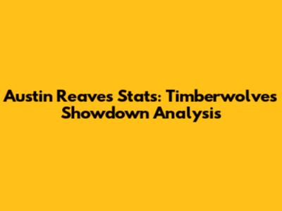 Austin Reaves' Stats: Timberwolves Showdown Analysis
