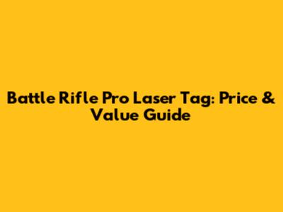 Battle Rifle Pro Laser Tag: Price & Value Guide