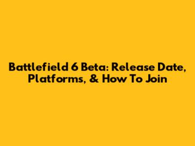 Battlefield 6 Beta: Release Date, Platforms, & How To Join