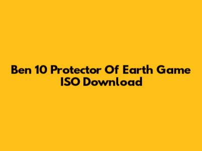 Ben 10 Protector Of Earth Game ISO Download