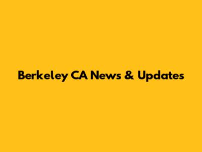 Berkeley CA News & Updates