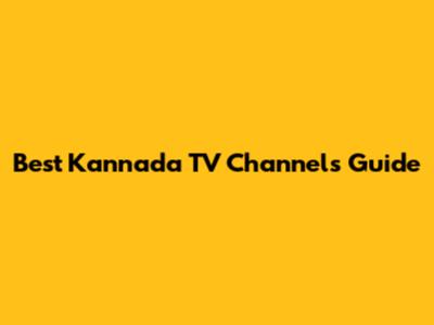 Best Kannada TV Channels Guide