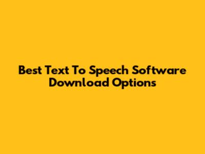 Best Text To Speech Software Download Options