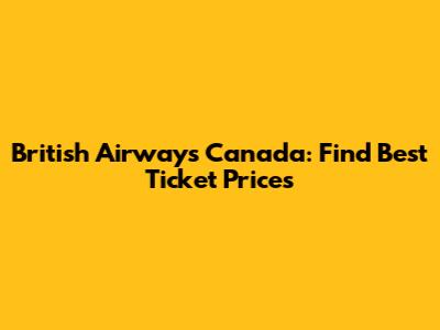 British Airways Canada: Find Best Ticket Prices