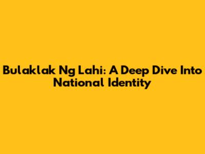 Bulaklak Ng Lahi: A Deep Dive Into National Identity