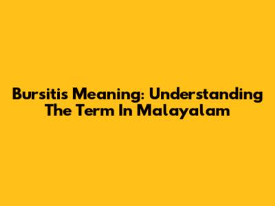 Bursitis Meaning: Understanding The Term In Malayalam