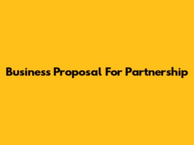 Business Proposal For Partnership