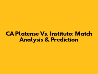 CA Platense Vs. Instituto: Match Analysis & Prediction