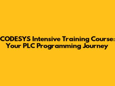 CODESYS Intensive Training Course: Your PLC Programming Journey