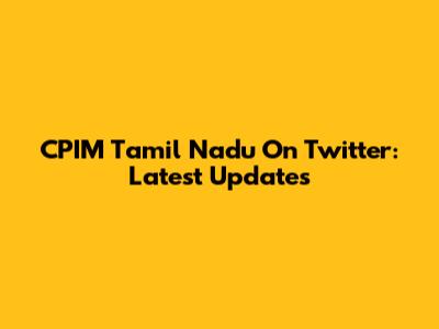 CPIM Tamil Nadu On Twitter: Latest Updates