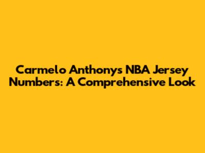 Carmelo Anthony's NBA Jersey Numbers: A Comprehensive Look