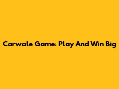 Carwale Game: Play And Win Big