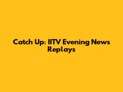 Catch Up: IITV Evening News Replays