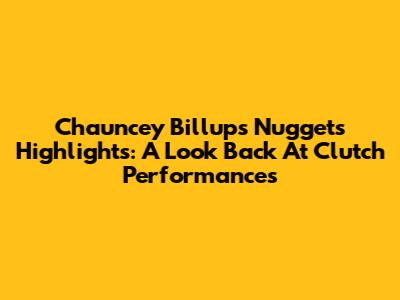 Chauncey Billups Nuggets Highlights: A Look Back At Clutch Performances