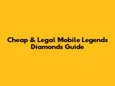 Cheap & Legal Mobile Legends Diamonds Guide