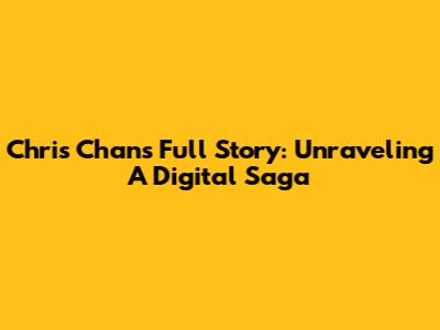 Chris Chan's Full Story: Unraveling A Digital Saga