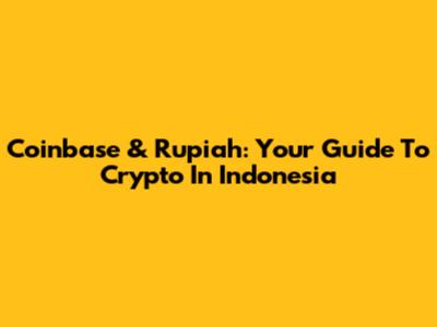 Coinbase & Rupiah: Your Guide To Crypto In Indonesia