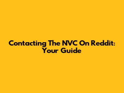 Contacting The NVC On Reddit: Your Guide