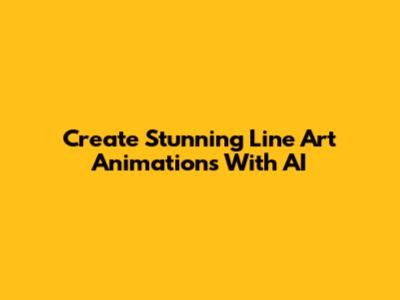 Create Stunning Line Art Animations With AI
