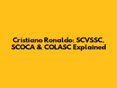 Cristiano Ronaldo: SCVSSC, SCOCA & COLASC Explained