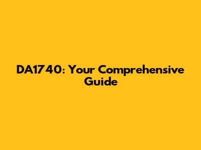 DA1740: Your Comprehensive Guide