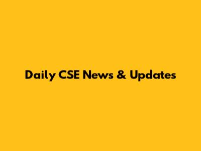Daily CSE News & Updates