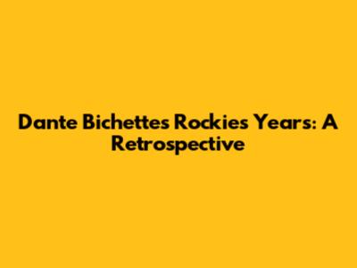 Dante Bichette's Rockies Years: A Retrospective