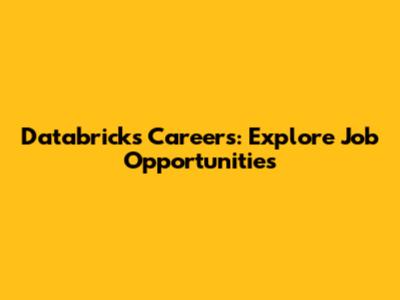 Databricks Careers: Explore Job Opportunities