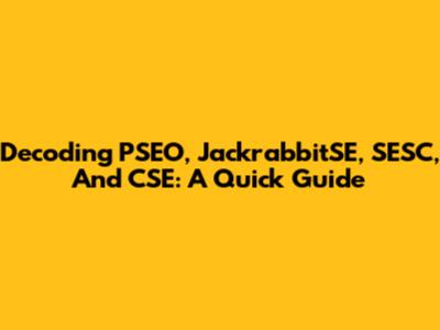 Decoding PSEO, JackrabbitSE, SESC, And CSE: A Quick Guide