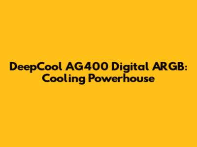 DeepCool AG400 Digital ARGB: Cooling Powerhouse