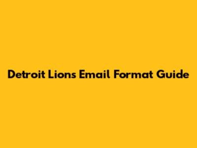 Detroit Lions Email Format Guide