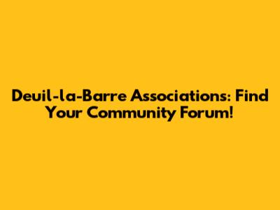 Deuil-la-Barre Associations: Find Your Community Forum!