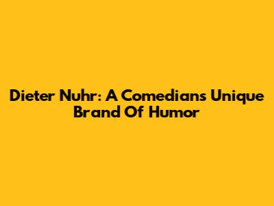 Dieter Nuhr: A Comedian's Unique Brand Of Humor