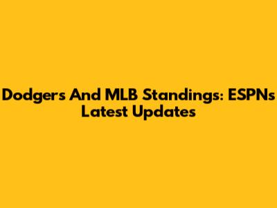 Dodgers And MLB Standings: ESPN's Latest Updates