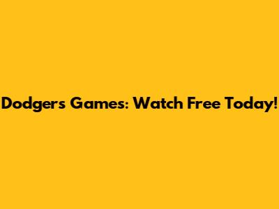 Dodgers Games: Watch Free Today!