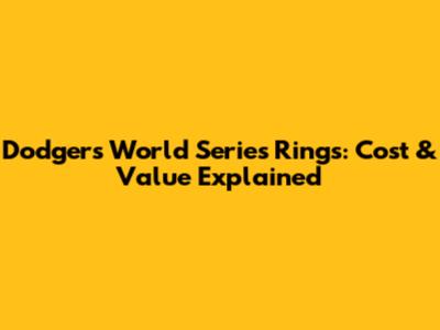 Dodgers World Series Rings: Cost & Value Explained