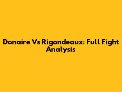 Donaire Vs Rigondeaux: Full Fight Analysis